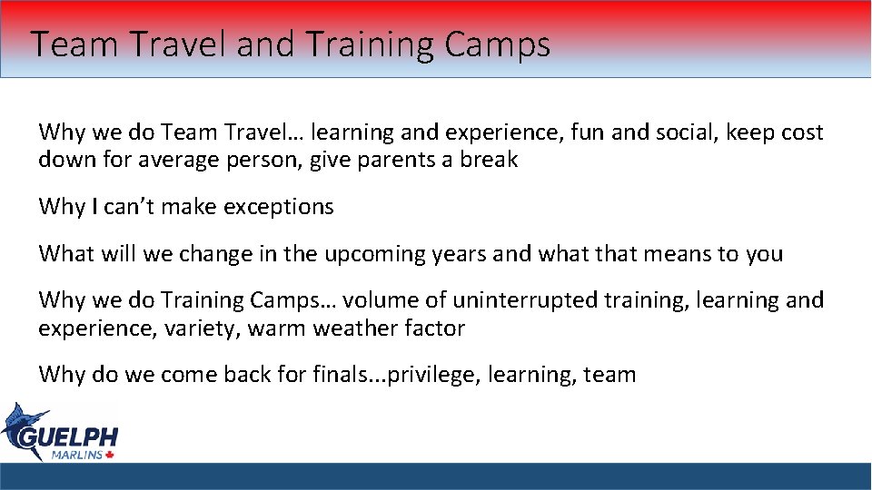 Team Travel and Training Camps Why we do Team Travel… learning and experience, fun