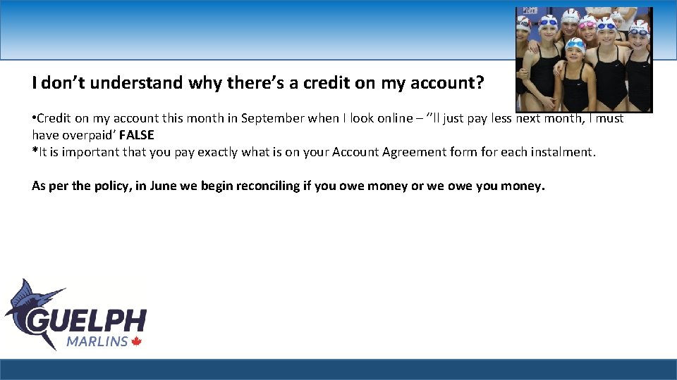 I don’t understand why there’s a credit on my account? • Credit on my