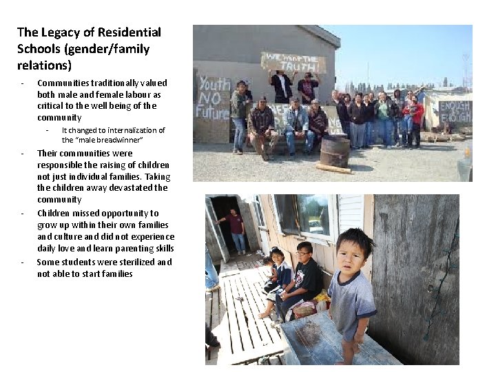 The Legacy of Residential Schools (gender/family relations) - Communities traditionally valued both male and