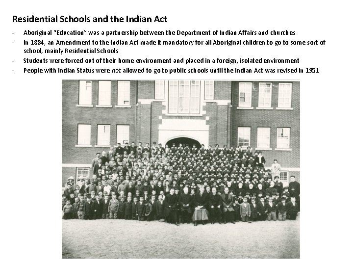 Residential Schools and the Indian Act - Aboriginal “Education” was a partnership between the