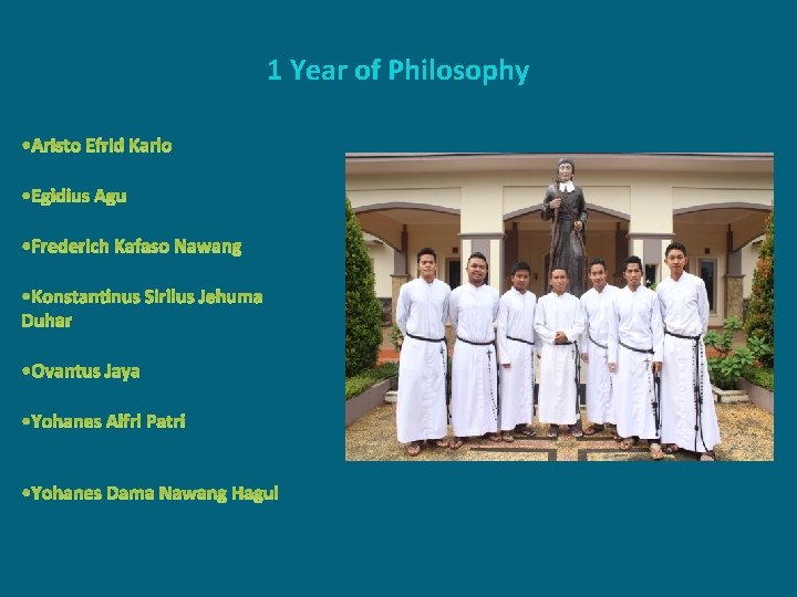 1 Year of Philosophy • Aristo Efrid Karlo • Egidius Agu • Frederich Kafaso