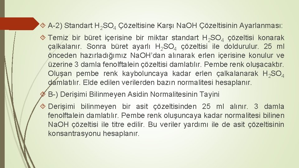  A-2) Standart H 2 SO 4 Çözeltisine Karşı Na. OH Çözeltisinin Ayarlanması: Temiz