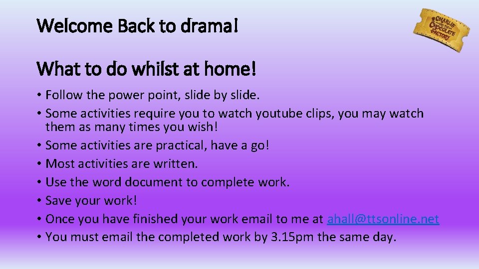 Welcome Back to drama! What to do whilst at home! • Follow the power