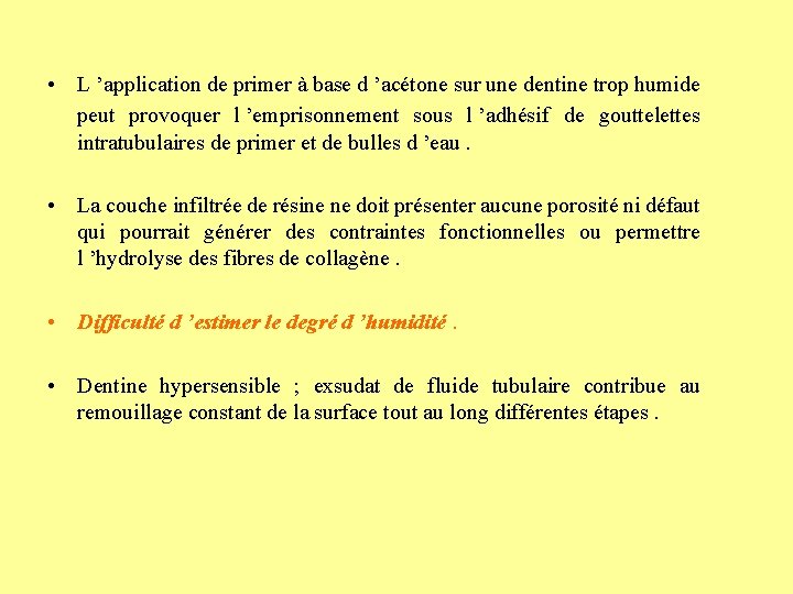  • L ’application de primer à base d ’acétone sur une dentine trop