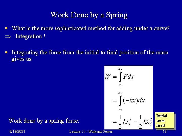 Work Done by a Spring § What is the more sophisticated method for adding