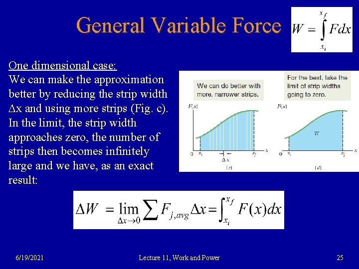 General Variable Force One dimensional case: We can make the approximation better by reducing