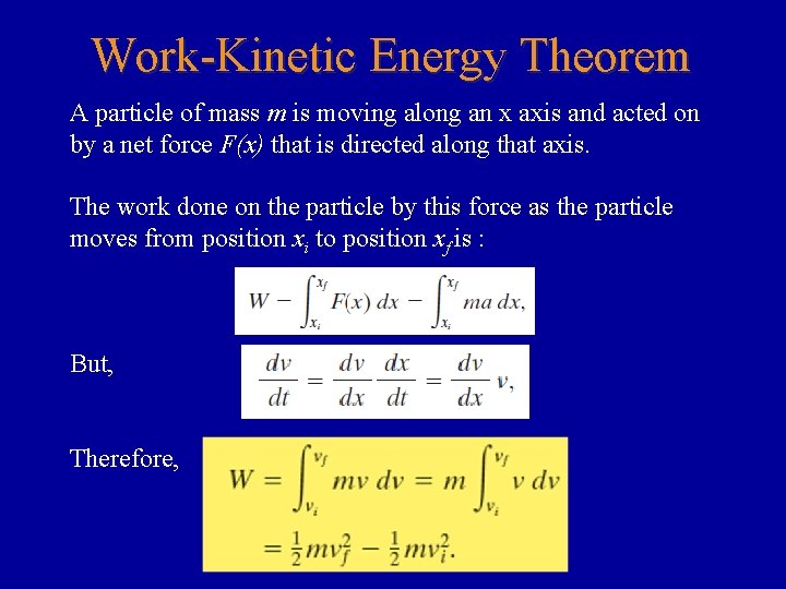 Work-Kinetic Energy Theorem A particle of mass m is moving along an x axis