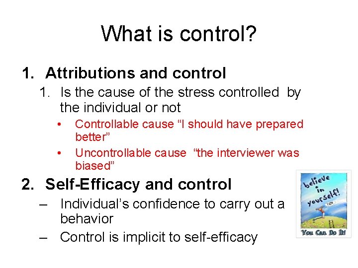 What is control? 1. Attributions and control 1. Is the cause of the stress