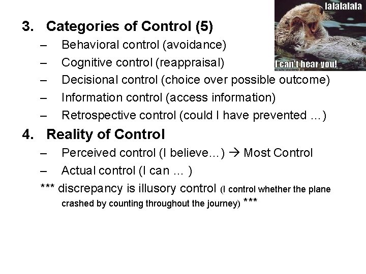 3. Categories of Control (5) – – – Behavioral control (avoidance) Cognitive control (reappraisal)