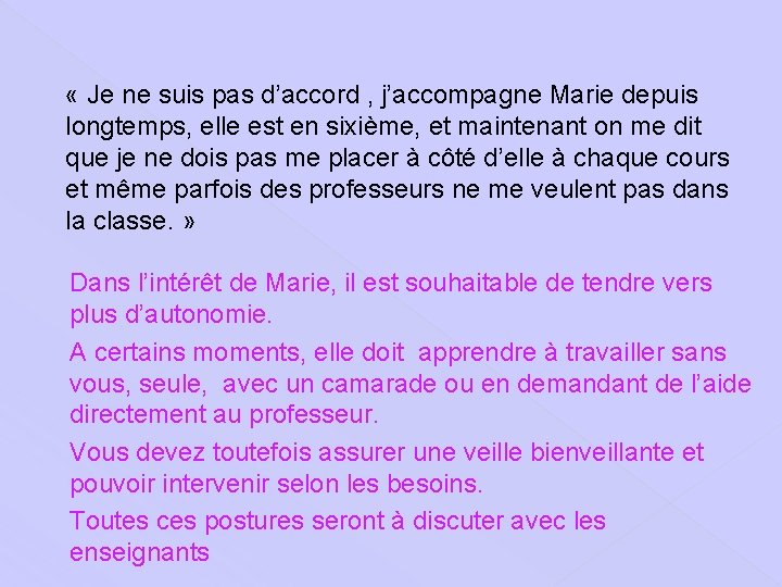  « Je ne suis pas d’accord , j’accompagne Marie depuis longtemps, elle est