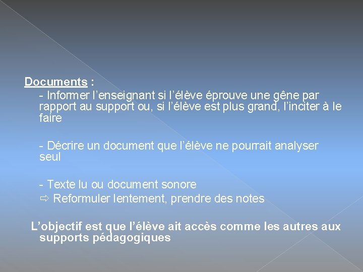 Documents : - Informer l’enseignant si l’élève éprouve une gêne par rapport au support