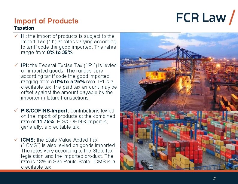 Import of Products Taxation ü II : the import of products is subject to