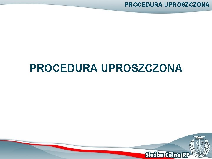 PROCEDURA UPROSZCZONA 