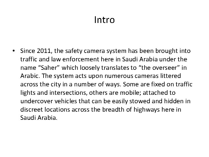 Intro • Since 2011, the safety camera system has been brought into traffic and