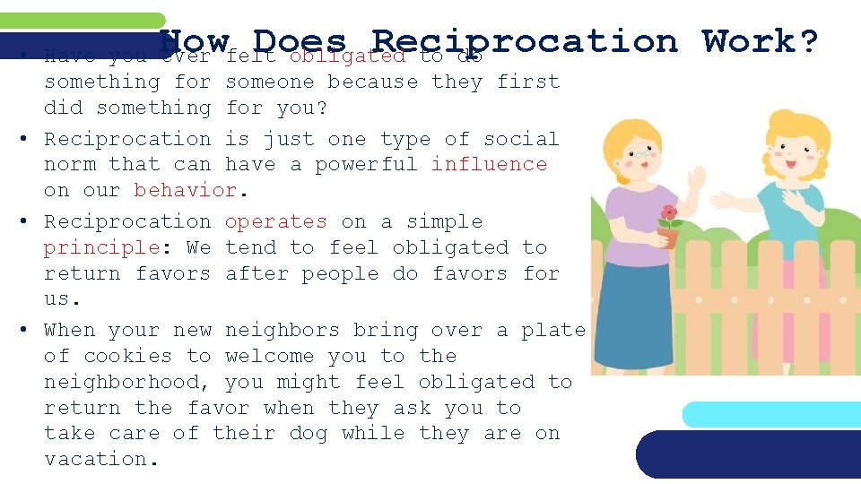 How Does Reciprocation Work? • Have you ever felt obligated to do something for