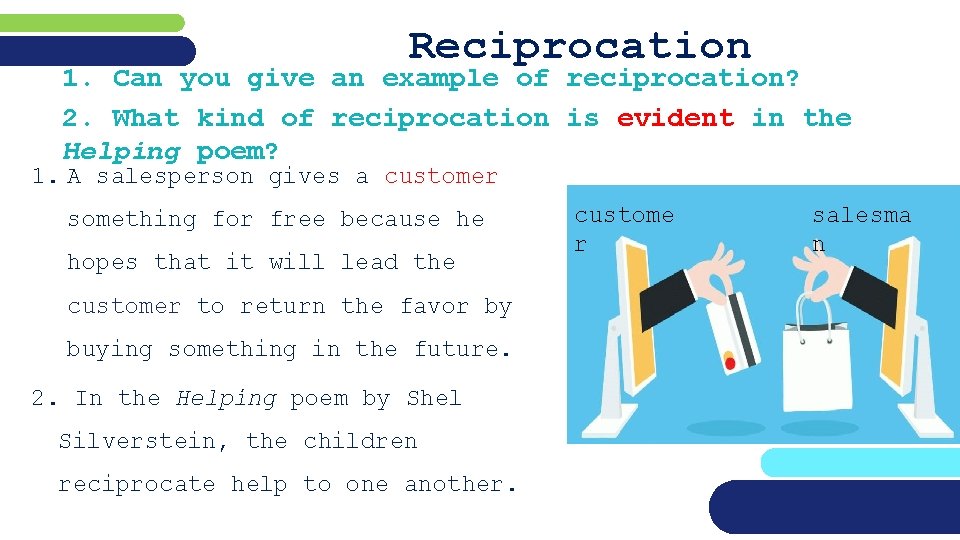 Reciprocation 1. Can you give an example of reciprocation? 2. What kind of reciprocation