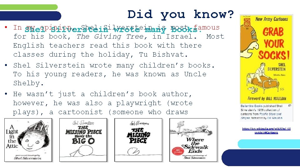 Did you know? • In Shel my opinion, Shel Silverstein is most famous Silverstein