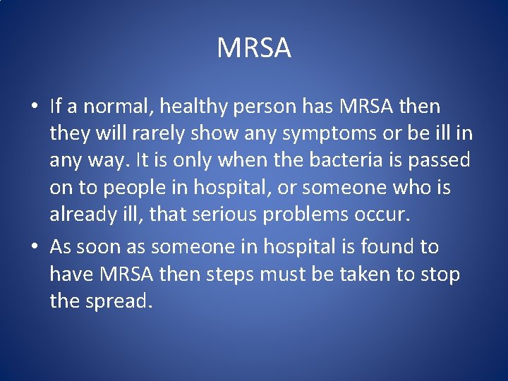MRSA Learning Objectives To explain how antibiotic resistance