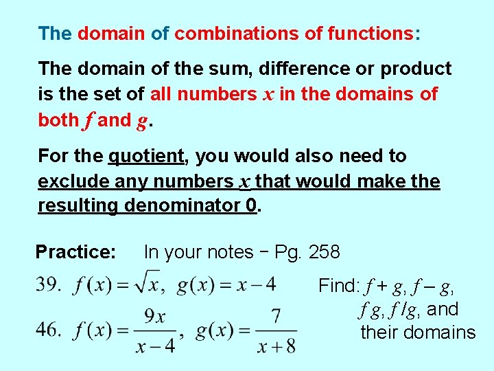 The domain of combinations of functions: The domain of the sum, difference or product The domain of combinations of functions: The domain of the sum, difference or product
