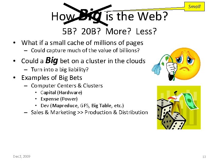 How Big is the Web? Small 5 B? 20 B? More? Less? • What