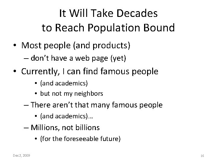 It Will Take Decades to Reach Population Bound • Most people (and products) –
