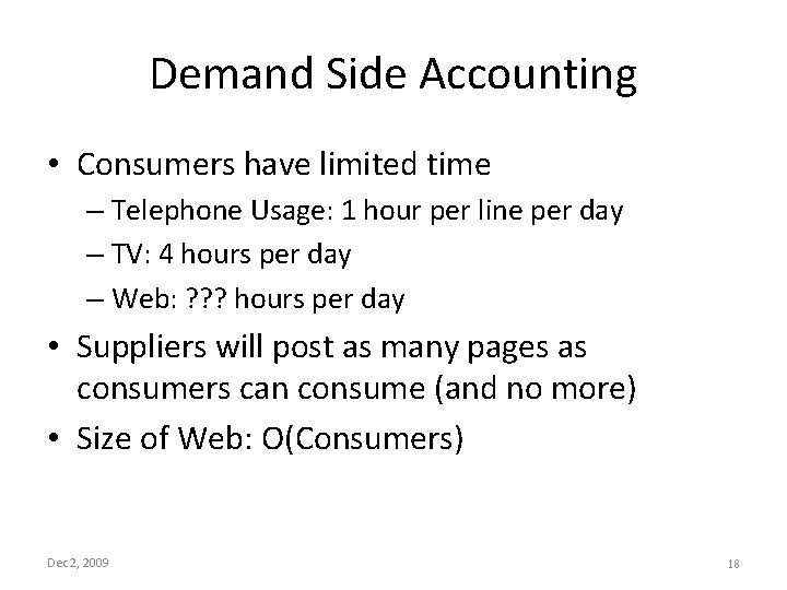 Demand Side Accounting • Consumers have limited time – Telephone Usage: 1 hour per