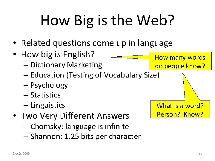 How Big is the Web? • Related questions come up in language • How