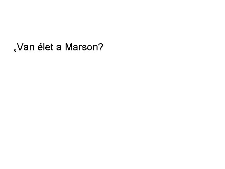 „Van élet a Marson? 