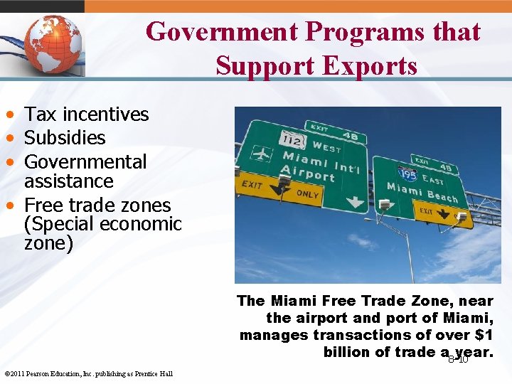 Government Programs that Support Exports • Tax incentives • Subsidies • Governmental assistance •