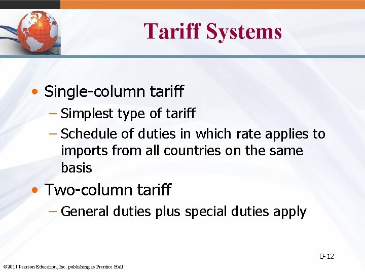 Tariff Systems • Single-column tariff – Simplest type of tariff – Schedule of duties