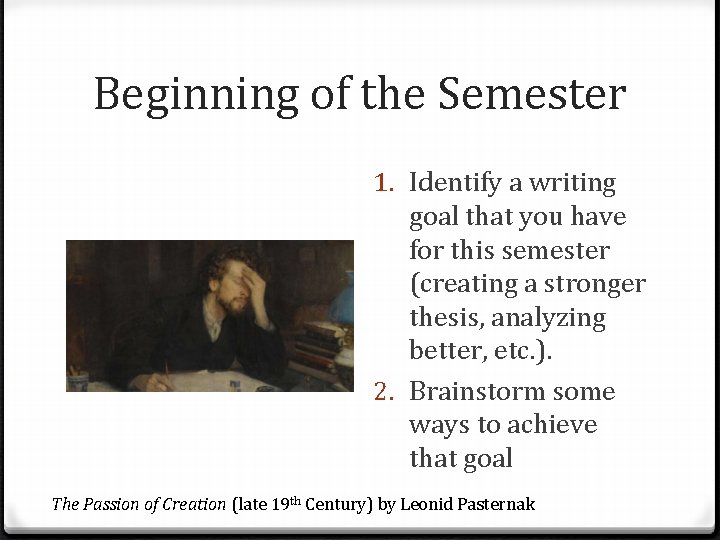 Beginning of the Semester 1. Identify a writing goal that you have for this