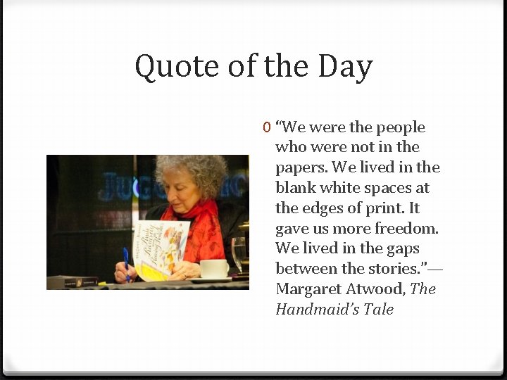 Quote of the Day 0 “We were the people who were not in the