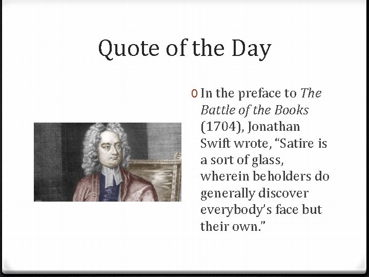 Quote of the Day 0 In the preface to The Battle of the Books