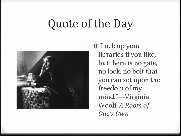 Quote of the Day 0 “Lock up your libraries if you like; but there