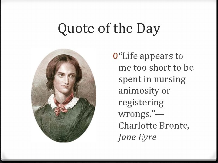 Quote of the Day 0 “Life appears to me too short to be spent