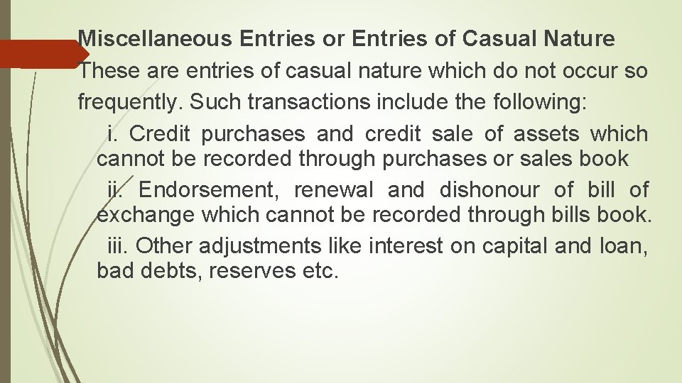 Miscellaneous Entries or Entries of Casual Nature These are entries of casual nature which