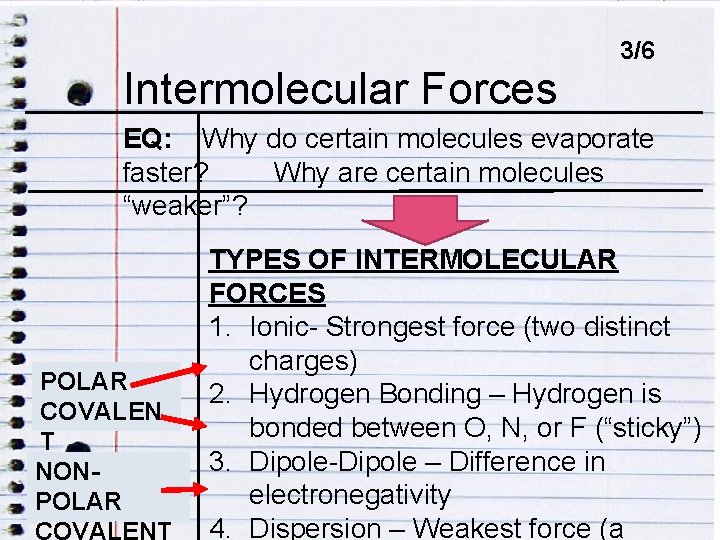 Intermolecular ENDOCRINE DISRUPTORSForces 3/6 EQ: Why do certain molecules evaporate faster? Why are certain