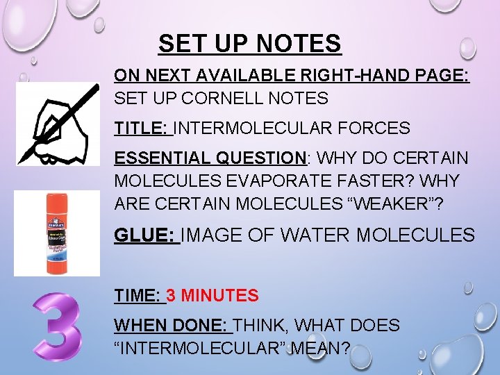 SET UP NOTES ON NEXT AVAILABLE RIGHT-HAND PAGE: SET UP CORNELL NOTES TITLE: INTERMOLECULAR