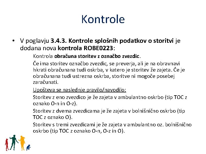 Kontrole • V poglavju 3. 4. 3. Kontrole splošnih podatkov o storitvi je dodana