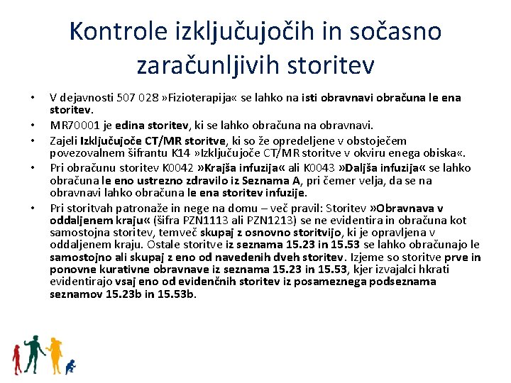 Kontrole izključujočih in sočasno zaračunljivih storitev • • • V dejavnosti 507 028 »