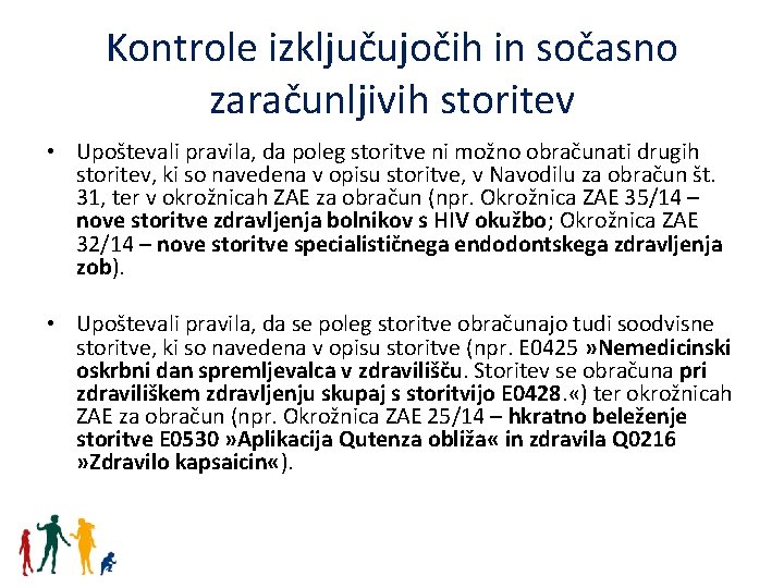 Kontrole izključujočih in sočasno zaračunljivih storitev • Upoštevali pravila, da poleg storitve ni možno