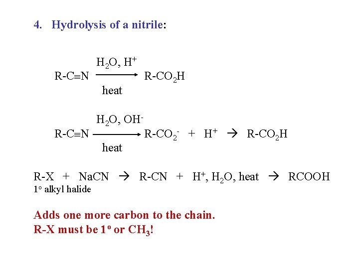 4. Hydrolysis of a nitrile: R-C N H 2 O, H+ heat R-C N