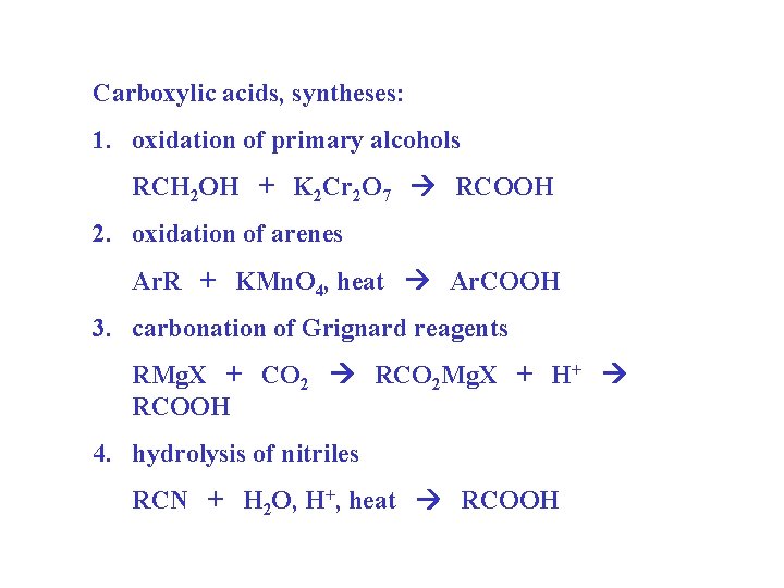 Carboxylic acids, syntheses: 1. oxidation of primary alcohols RCH 2 OH + K 2