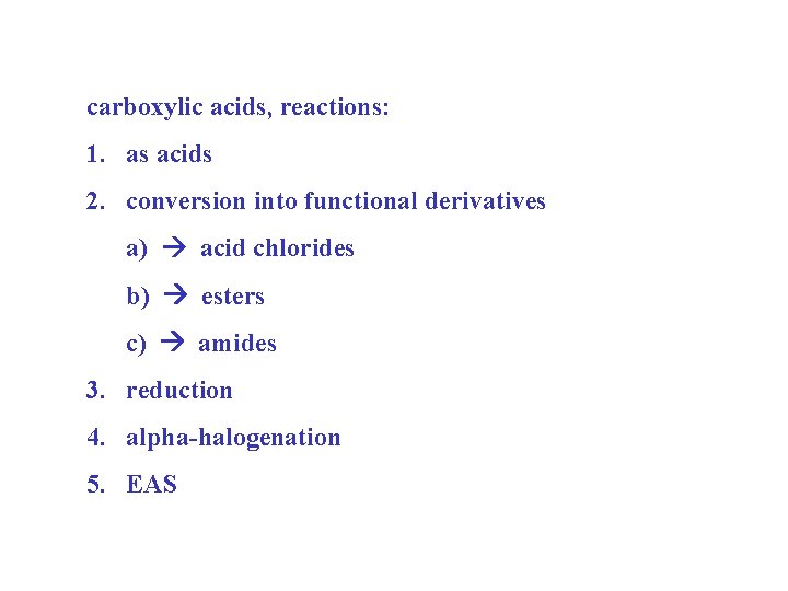 carboxylic acids, reactions: 1. as acids 2. conversion into functional derivatives a) acid chlorides