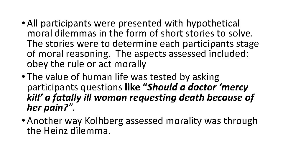  • All participants were presented with hypothetical moral dilemmas in the form of