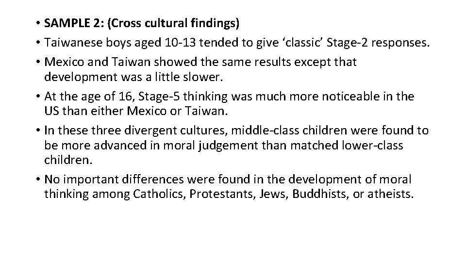  • SAMPLE 2: (Cross cultural findings) • Taiwanese boys aged 10 -13 tended