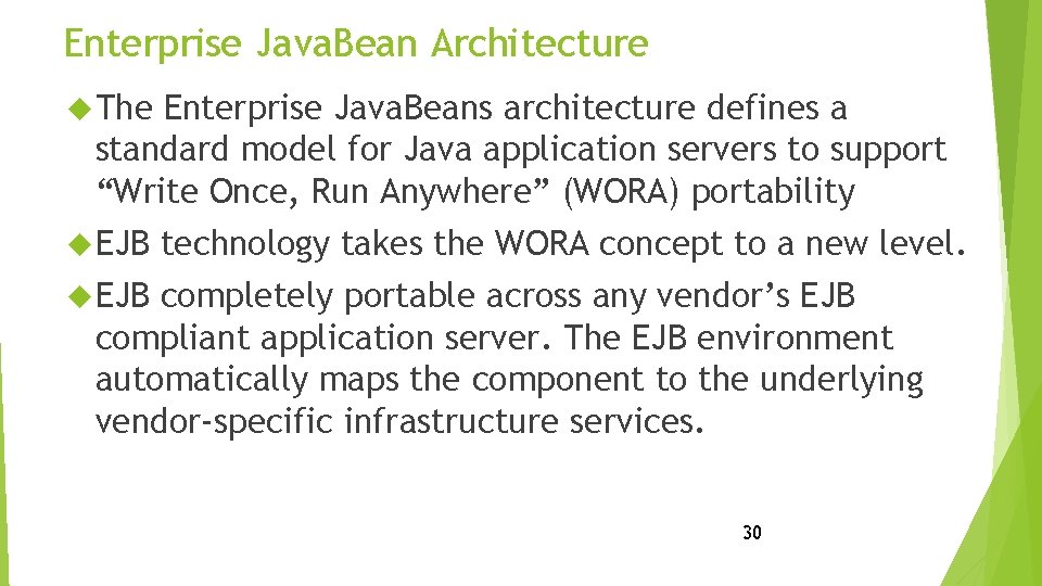 Enterprise Java. Bean Architecture The Enterprise Java. Beans architecture defines a standard model for