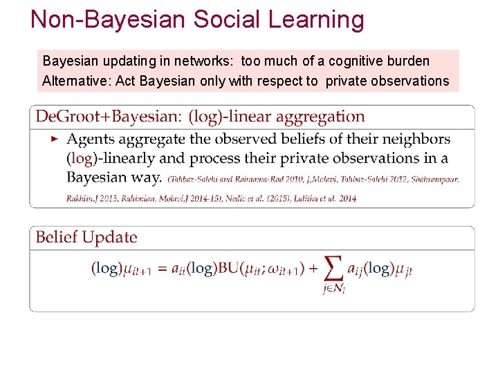 Non-Bayesian Social Learning Bayesian updating in networks: too much of a cognitive burden Alternative: