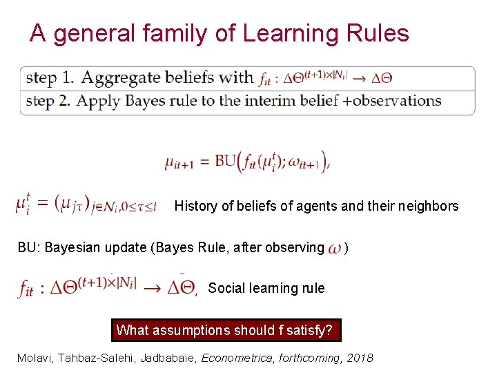 A general family of Learning Rules History of beliefs of agents and their neighbors