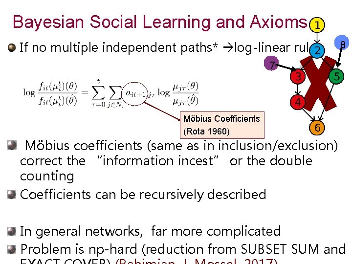 Bayesian Social Learning and Axioms If no multiple independent paths* log-linear rule 8 7